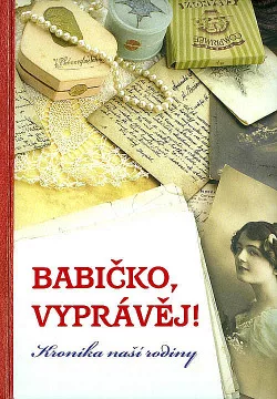 Babičko, vyprávěj! – Kronika naší rodiny