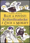 Báje a pověsti z Čech a Moravy. Královéhradecko