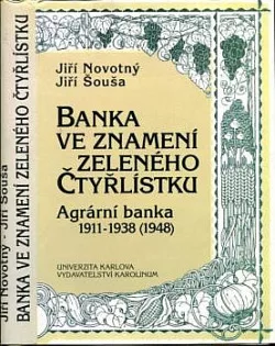 Banka ve znamení zeleného čtyřlístku: Agrární banka 1911-1938 (1948)