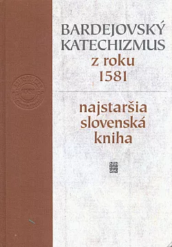 Bardejovský katechizmus z roku 1581 - Najstaršia slovenská kniha