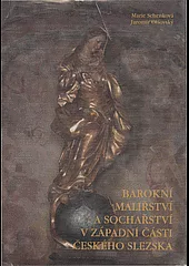 Barokní malířství a sochařství v západní části českého Slezska
