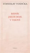 Básník Jakub Deml v Tasově