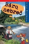 Báro, nebreč!