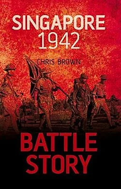 Battle Story: Singapore 1942