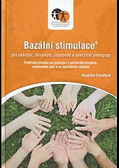 Bazální stimulace® pro pečující, terapeuty, logopedy a speciální pedagogy