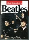 Beatles - jejich vlastními slovy