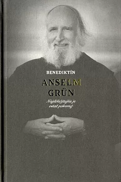 Benediktín Anselm Grün: Najdôležitejšie je ostať pokorný
