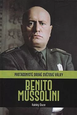 Benito Mussolini: Italský Duce