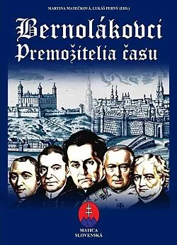 Bernolákovci: Premožitelia času