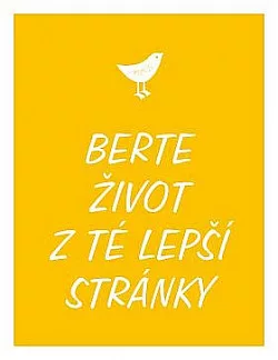 Berte život z té lepší stránky