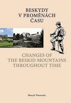 Beskydy v proměnách času