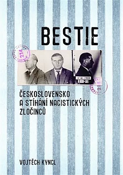 Bestie: Československo a stíhání nacistických zločinců