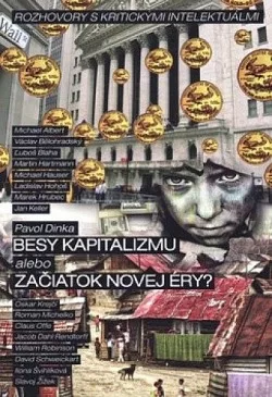 Besy kapitalizmu alebo Začiatok novej éry? Rozhovory s kritickými intelektuálmi