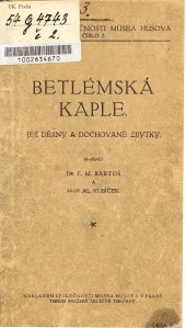 Betlémská kaple: její dějiny a dochované zbytky