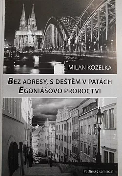 Bez adresy, s deštěm v patách / Egoniášovo proroctví
