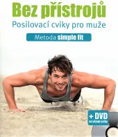 Bez přístrojů: posilovací cviky pro muže: metoda simple fit