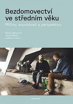 Bezdomovectví ve středním věku: Příčiny, souvislosti a perspektivy