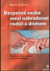 Bezpečná vazba mezi náhradními rodiči a dítětem