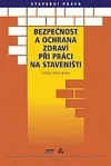 Bezpečnost a ochrana zdraví při práci na staveništi