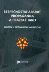 Bezpečnostní aparát, propaganda a Pražské jaro