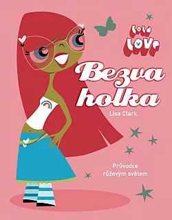 Bezva holka - Průvodce růžovým světem