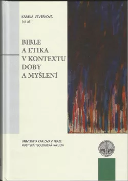 Bible a etika v kontextu doby a myšlení