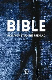 Bible – Pavlíkův studijní překlad