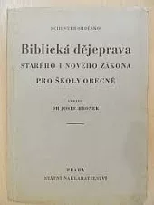 Biblická dějeprava Starého i Nového Zákona pro školy obecné