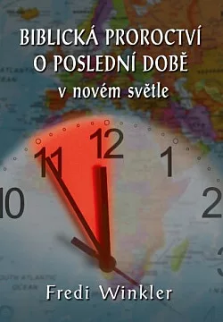 Biblická proroctví o poslední době v novém světle