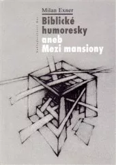 Biblické humoresky, aneb, Mezi mansiony