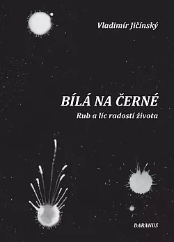 Bílá na černé - Rub a líc radostí života