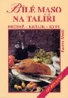 Bílé maso na talíři: drůbež, králík, ryby