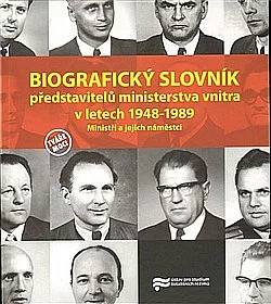 Biografický slovník představitelů ministerstva vnitra v letech 1948–1989