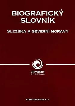 Biografický slovník Slezska a severní Moravy. Supplementum č.7