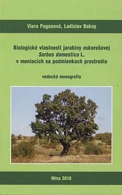Biologické vlastnosti jarabiny oskorušovej Sorbus domestica L. v meniacich sa podmienkach prostredia