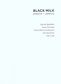 Black Milk: poezie / poetry