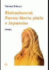 Blahoslavená Panna Maria pláče v Japonsku
