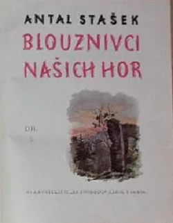 Blouznivci našich hor. Díl 2