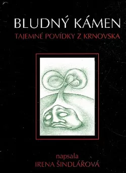Bludný kámen - Tajemné příběhy z Krnovska