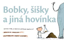 Bobky, šišky a jiná hovínka: kniha o tom, o čem se většinou nemluví