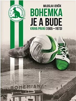 Bohemka je a bude - kniha první (1905-1973)