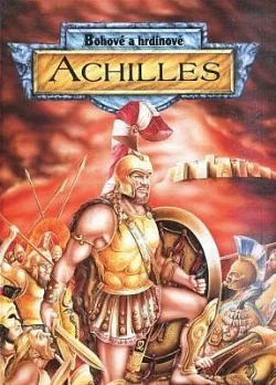 Bohové a hrdinové - Achilles