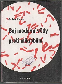 Boj moderní vědy proti mikrobům