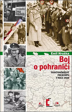 Boj o pohraničí: Sudetoněmecký Freikorps v roce 1938