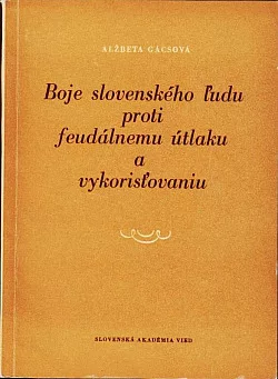 Boje slovenského ľudu proti feudálnemu útlaku a vykorisťovaniu