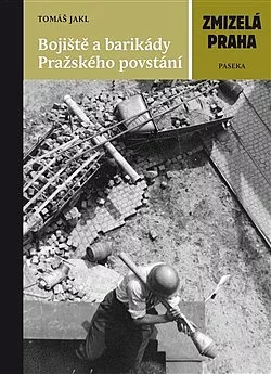 Bojiště a barikády Pražského povstání