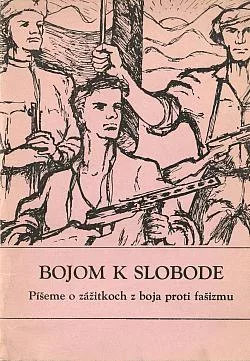 Bojom k slobode: Píšeme o zážitkoch z boja proti fašizmu