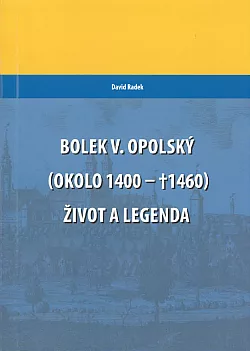 Bolek V. Opolský (okolo 1400-†1460): Život a legenda