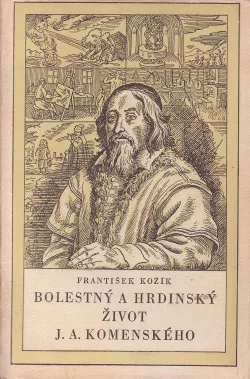 Bolestný a hrdinský život J. A. Komenského