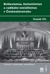 Bolševismus, komunismus a radikální socialismus v Československu, Svazek VIII.